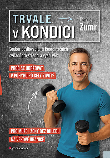 Trvale v kondici - Soubor posilovacích a koordinačních cvičení pro střední věk a vyšší věk