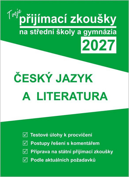 Tvoje přijímací zkoušky 2027 na střední školy a gymnázia: Český jazyk a literatura