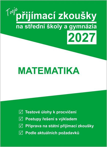 Tvoje přijímací zkoušky 2027 na střední školy a gymnázia: Matematika