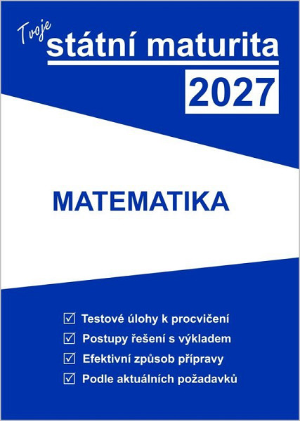 Tvoje státní maturita 2027 - Matematika