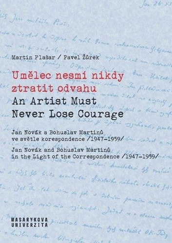 Umělec nesmí nikdy ztratit odvahu / An Artist Must Never Lose Courage