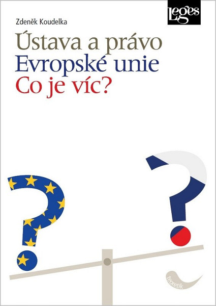 Ústava a právo Evropské unie - Co je víc?