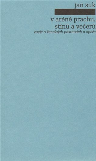 V aréně prachu, stínů a večerů