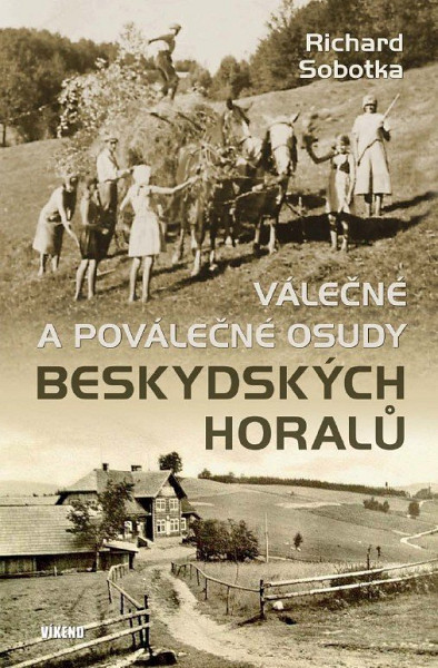 Válečné a poválečné osudy beskydských horalů