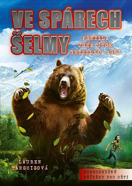 Ve spárech šelmy - Přežila jsem útok grizzlyů 1967