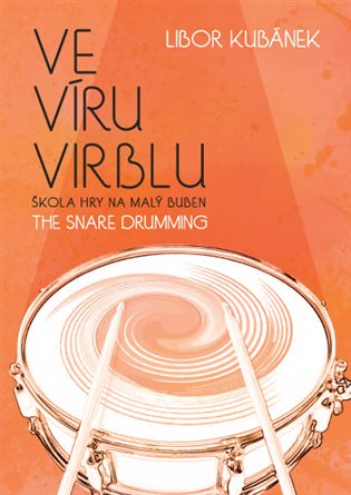 Ve víru virblu / The Snare Drumming