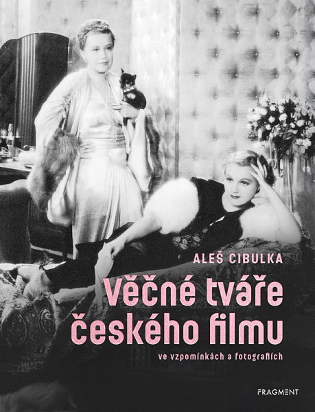 Věčné tváře českého filmu ve vzpomínkách a fotografiích