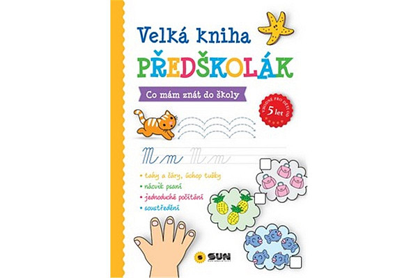 Velká kniha PŘEDŠKOLÁK - Co mám znát do školy