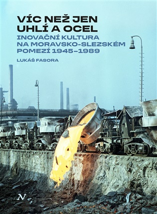 Víc než jen uhlí a ocel