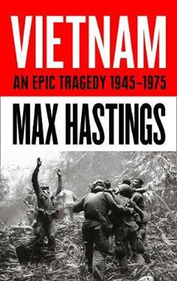 Vietnam: An Epic Tragedy, 1945-1975