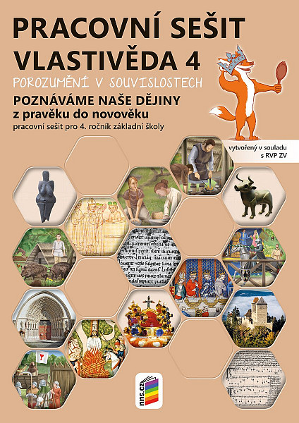Vlastivěda 4 - Poznáváme naše dějiny - Z pravěku do novověku (pracovní sešit)