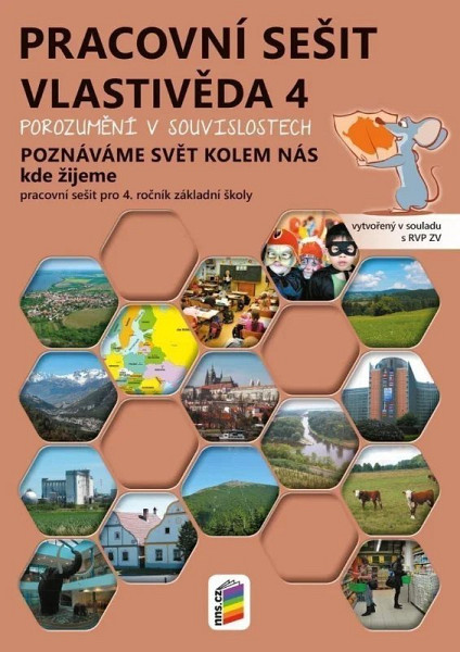Vlastivěda 4 – Poznáváme svět kolem nás – Kde žijeme, barevný pracovní sešit POROZUMĚNÍ V SOUVISLOSTECH  RVP