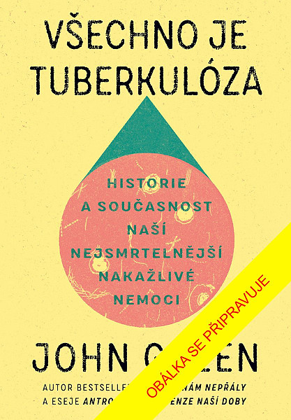Všechno je tuberkulóza