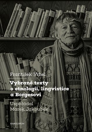 Vybrané texty o etnologii, lingvistice a Borgesovi