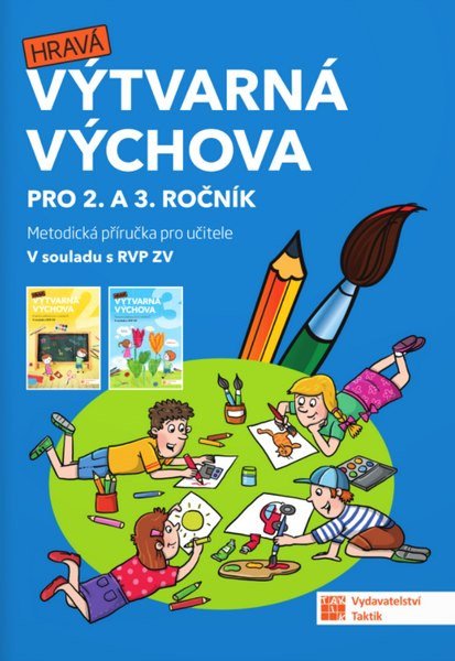 Výtvarná výchova - metodická příručka pro 2. a 3. ročník