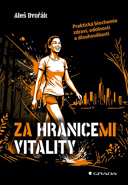 Za hranicemi vitality - Praktická biochemie zdraví, odolnosti a dlouhověkosti