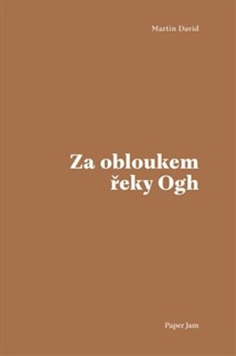 Za obloukem řeky Ogh