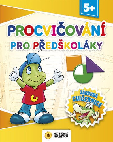 Procvičování pro předškoláky - Zábavná cvičebnice 5+