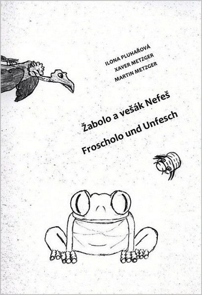 Žabolo a vešák Nefeš / Froscholo und Unfesch