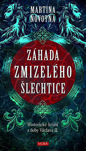 Záhada zmizelého šlechtice - Historický román z doby Václava II.