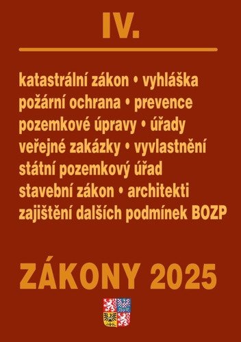 Zákony IV 2025 Stavebnictví, půda - Stavební zákon, katastrální zákon – vyhláška, zákon o vyvlastnění, veřejné zakázky, požární ochrana