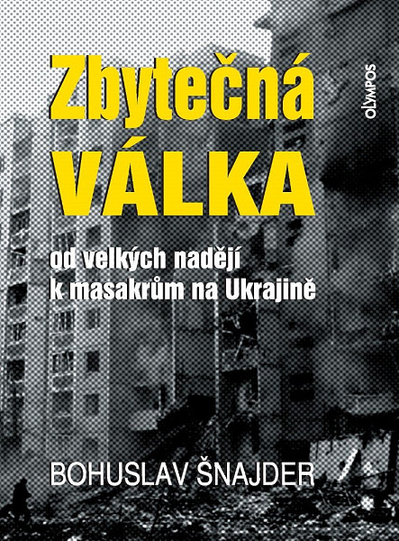 Zbytečná válka - Od velkých nadějí k masakrům na Ukrajině
