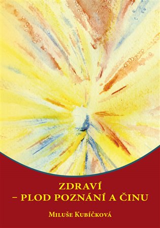 Zdraví - plod poznání a činu