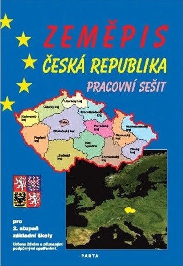 Zeměpis – Česká republika, pracovní sešit pro 2. stupeň ZŠ a ZŠ praktické