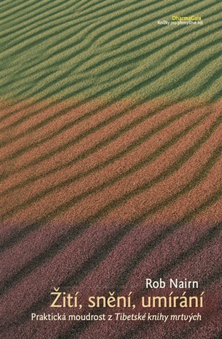 Žití, snění, umírání.
