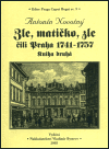 Zle, matičko, zle čili Praha 1741-1757. Kniha druhá