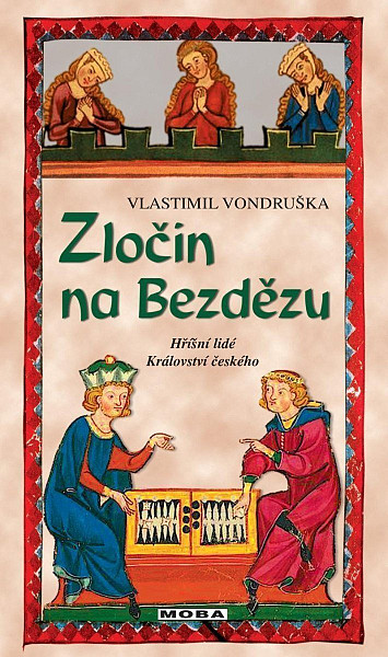 Zločin na Bezdězu - Hříšní lidé Království českého