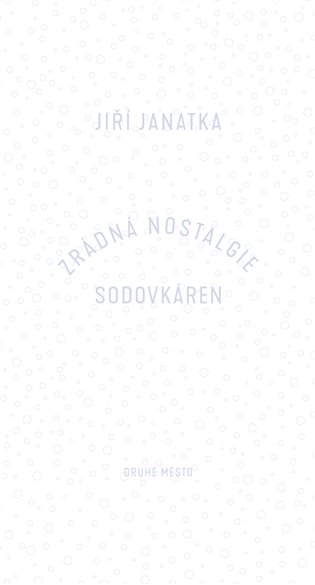 Zrádná nostalgie sodovkáren